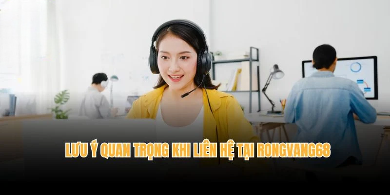 Liên Hệ RongVang68 – Hỗ Trợ Nhanh Chóng Và Hiệu Quả 24/7